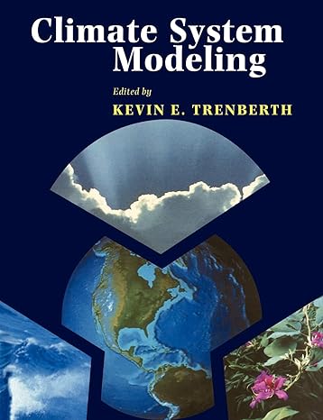 climate system modeling 1st edition kevin e. trenberth 0521128374, 978-0521128377