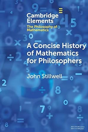 a concise history of mathematics for philosophers 1st edition john stillwell 1108456235