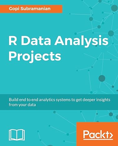 r data analysis projects build end to end analytics systems to get deeper insights from your data 1st edition