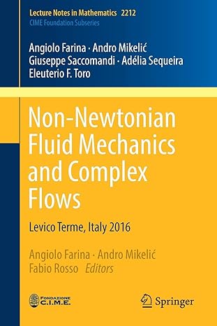 non newtonian fluid mechanics and complex flows levico terme italy 20 1st edition angiolo farina, lorenzo