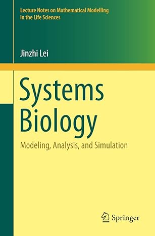 systems biology modeling analysis and simulation 1st edition jinzhi lei 3030730328, 978-3030730321