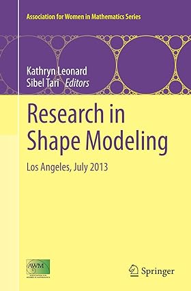 research in shape modeling los angeles july 2013 1st edition kathryn leonard, sibel tari 3319362631,