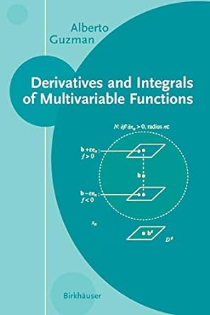 derivatives and integrals of multivariable functions 2003rd edition alberto guzman 0817642749, 978-0817642747