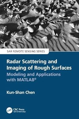 radar scattering and imaging of rough surfaces modeling and applications with matlab 1st edition kun shan