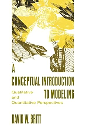 a conceptual introduction to modeling qualitative and quantitative perspectives 1st edition david w. britt