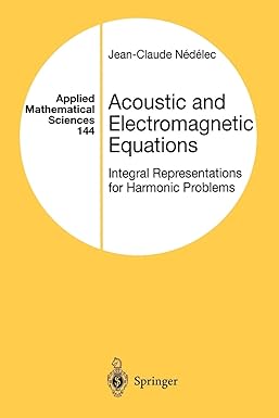 acoustic and electromagnetic equations integral representations for harmonic problems 1st edition jean claude