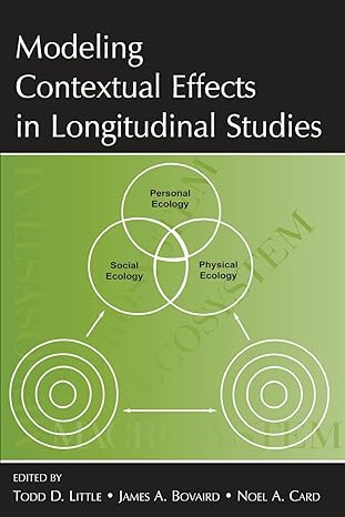 modeling contextual effects in longitudinal studies 1st edition todd d. little, james a. bovaird, noel a.