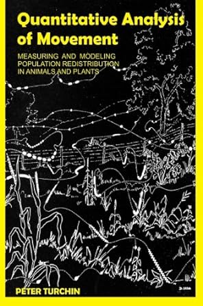 quantitative analysis of movement measuring and modeling population redistribution in animals and plants 1st