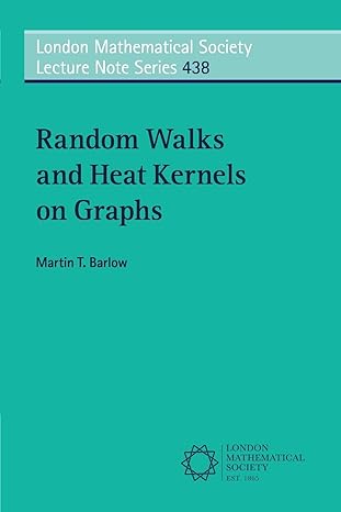 random walks and heat kernels on graphs 1st edition martin t. barlow 1107674425, 978-1107674424