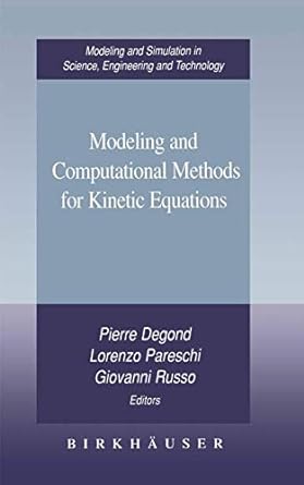 modeling and computational methods for kinetic equations 1st edition pierre degond, lorenzo pareschi,