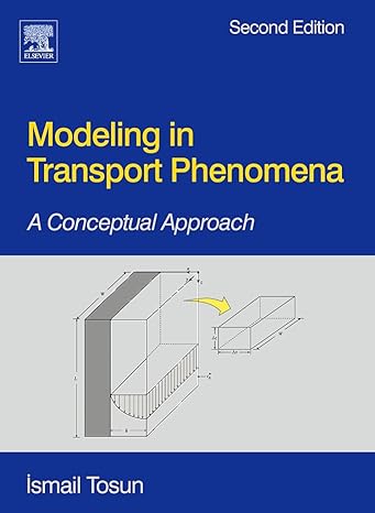 modeling in transport phenomena a conceptual approach 2nd edition ismail tosun 0444530215, 978-0444530219