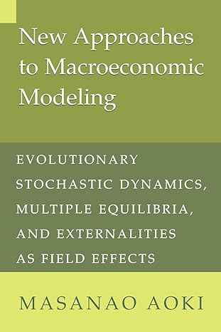 new approaches to macroeconomic modeling evolutionary stochastic dynamics multiple equilibria and