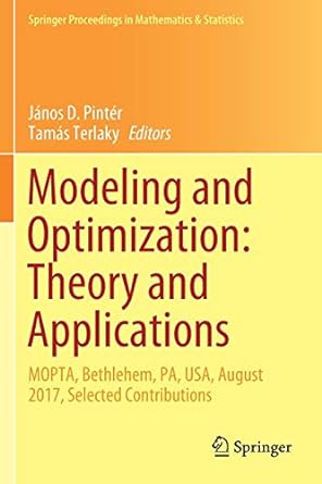 modeling and optimization theory and applications mopta bethlehem pa usa august 2017 selected contributions