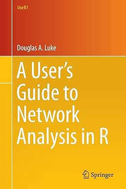 a user s guide to network analysis in r 1st edition douglas luke 3319238825, 978-3319238821