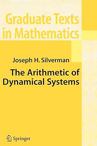 the arithmetic of dynamical systems 1st edition j.h. silverman 1441924175, 978-1441924179