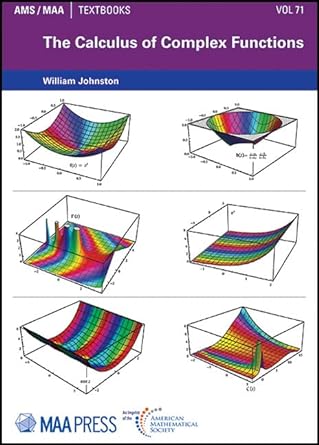 the calculus of complex functions 71st edition william johnston 1470465655, 978-1470465650