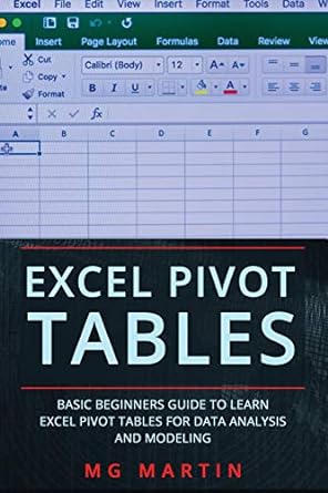 excel pivot tables basic beginners guide to learn excel pivot tables for data analysis and modeling 1st