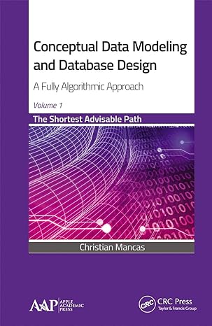 conceptual data modeling and database design a fully algorithmic approach volume 1 1st edition christian