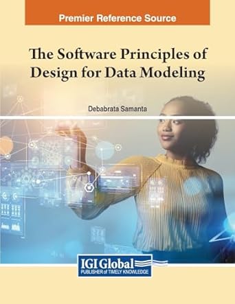 the software principles of design for data modeling 1st edition debabrata samanta 1668498138, 978-1668498132