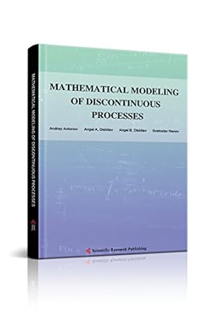 mathematical modeling of discontinuous processes 1st edition andrey antonov 1618964402, 978-1618964403