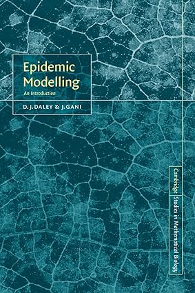 epidemic modelling an introduction 1st edition d. j. daley, j. gani 0521014670, 978-0521014670