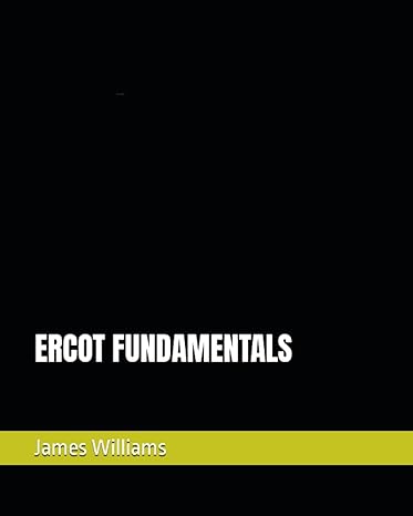 ercot fundamentals 1st edition james e williams b0cdyrdnn5, 979-8856220031