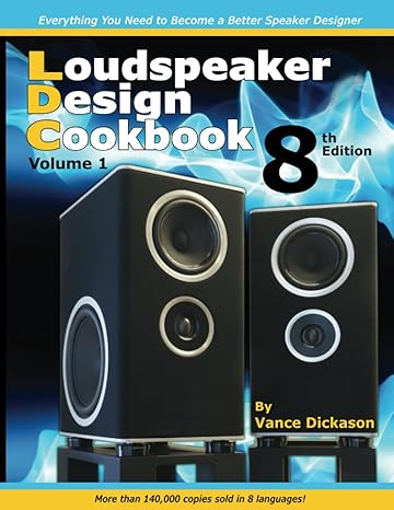 loudspeaker design cookbook volume 1 1st edition vance dickason b0c2rzb73m, 979-8549209930