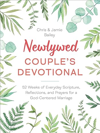 newlywed couples devotional 52 weeks of everyday scripture reflections and prayers for a god centered