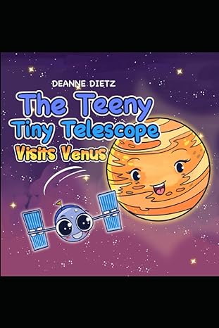 the teeny tiny telescope visits venus 1st edition deanne dietz b0bhldfbnp, 979-8356295614