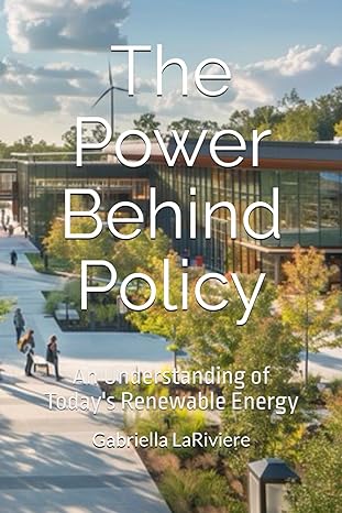 the power behind policy an understanding of todays renewable energy 1st edition gabriella m lariviere