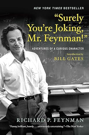 surely youre joking mr feynman adventures of a curious character reissue edition richard p feynman ,ralph