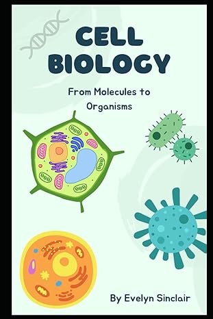 cell biology from molecules to organisms 1st edition evelyn sinclair b0d2xns8d8, 979-8324319663