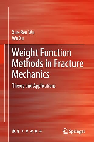 weight function methods in fracture mechanics theory and applications 1st edition xue ren wu ,wu xu