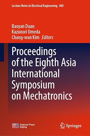 proceedings of the eighth asia international symposium on mechatronics 1st edition baoyan duan ,kazunori