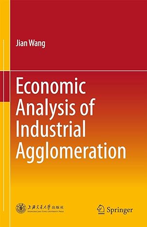 economic analysis of industrial agglomeration 1st edition jian wang 9811074364, 978-9811074363