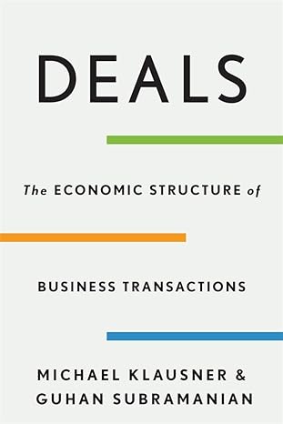 deals the economic structure of business transactions 1st edition michael klausner ,guhan subramanian