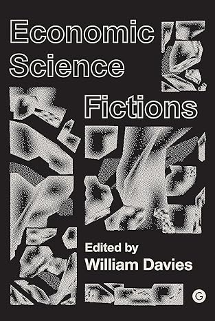 economic science fictions 1st edition william davies 1906897689, 978-1906897680