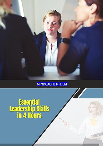 essential leadership skills in 4 hours learn the cutting edge techniques  kevan hull b099zbftk5, b099znmzby