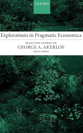 explorations in pragmatic economics 1st edition george akerlof 0199253900, 978-0199253906