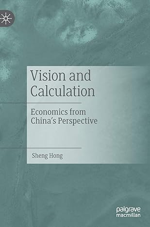 vision and calculation economics from chinas perspective 1st edition sheng hong 9811528977, 978-9811528972