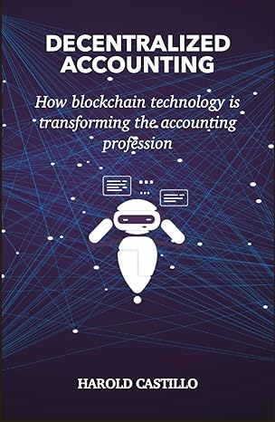 decentralized accounting how blockchain technology is transforming the accounting profession  harold ivan