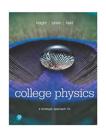 college physics a strategic approach 4th edition randall knight ,brian jones ,stuart field 0134609034,