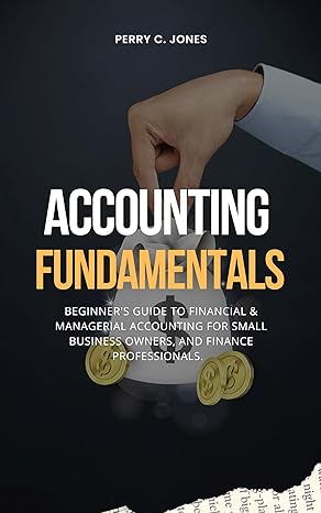 accounting fundamentals beginners guide to financial and managerial accounting for small business owners and