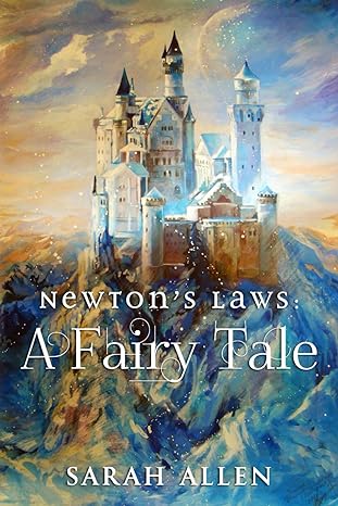 newtons laws a fairy tale 1st edition sarah allen b09xzj8hq1, 979-8441833875