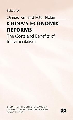 chinas economic reforms the costs and benefits of incrementalism 1993rd edition peter nolan ,kenneth a loparo