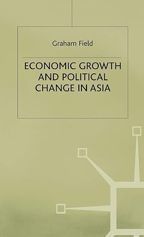 economic growth and political change in asia 1995th edition graham field 0333599543, 978-0333599549