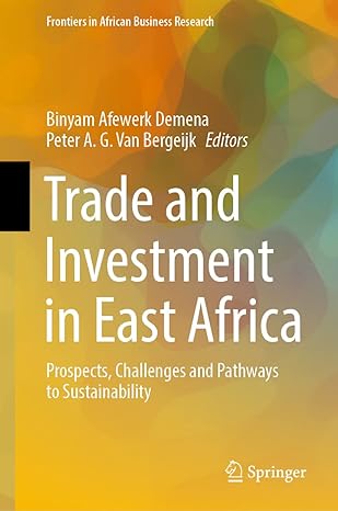 trade and investment in east africa prospects challenges and pathways to sustainability 1st edition binyam