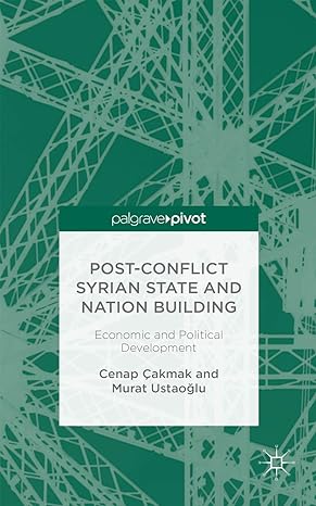 post conflict syrian state and nation building economic and political development 2015th edition c cakmak ,m