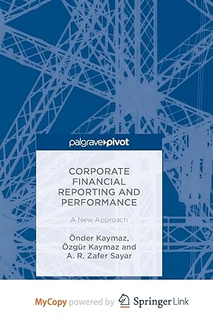 corporate financial reporting and performance a new approach 1st edition onder kaymaz ,ozgur kaymaz ,a r