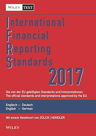 international financial reporting standards 2017 11e deutsch englische textausgabe der von dereu gebilligten